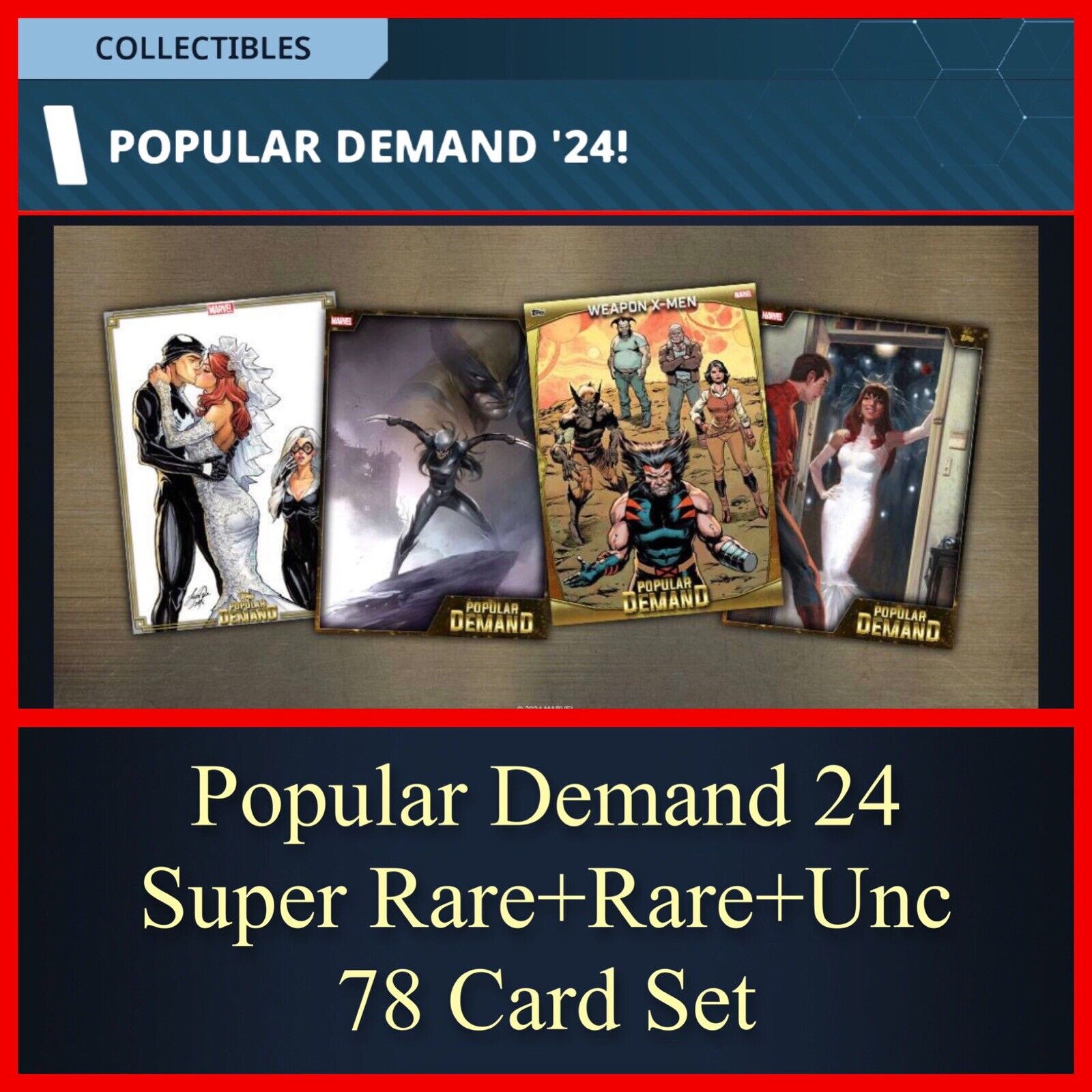 POPULAR DEMAND ‘24-SUPER RARE+RARE+UNC 78 CARD SET-TOPPS MARVEL COLLECT