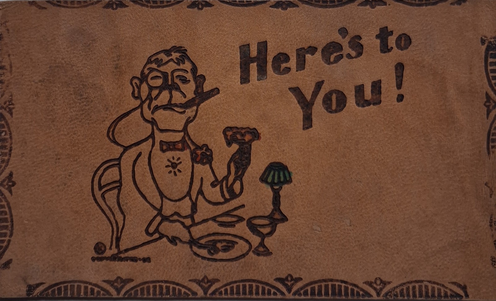 1907 LEATHER Postcard HERE'S TO YOU Greeting UNUSUAL