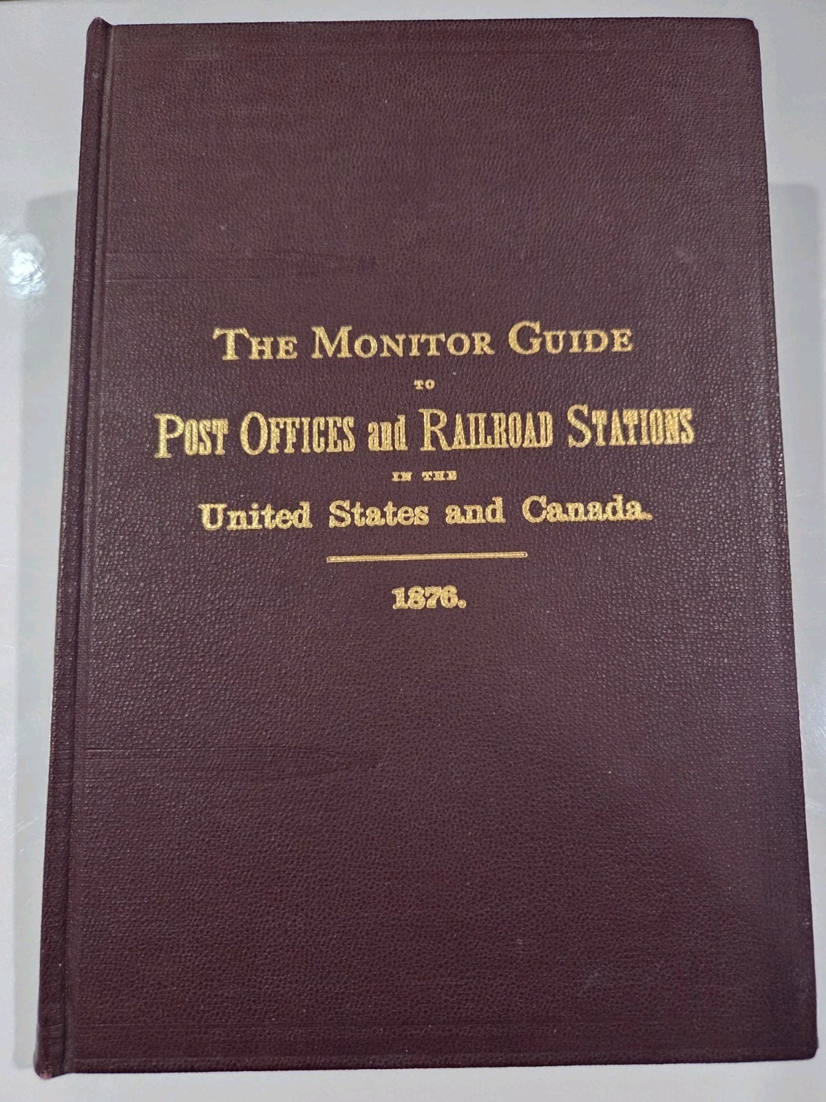 1876 Monitor Guide to POST OFFICES AND RAILROAD STATIONS IN THE US & CANADA, HC