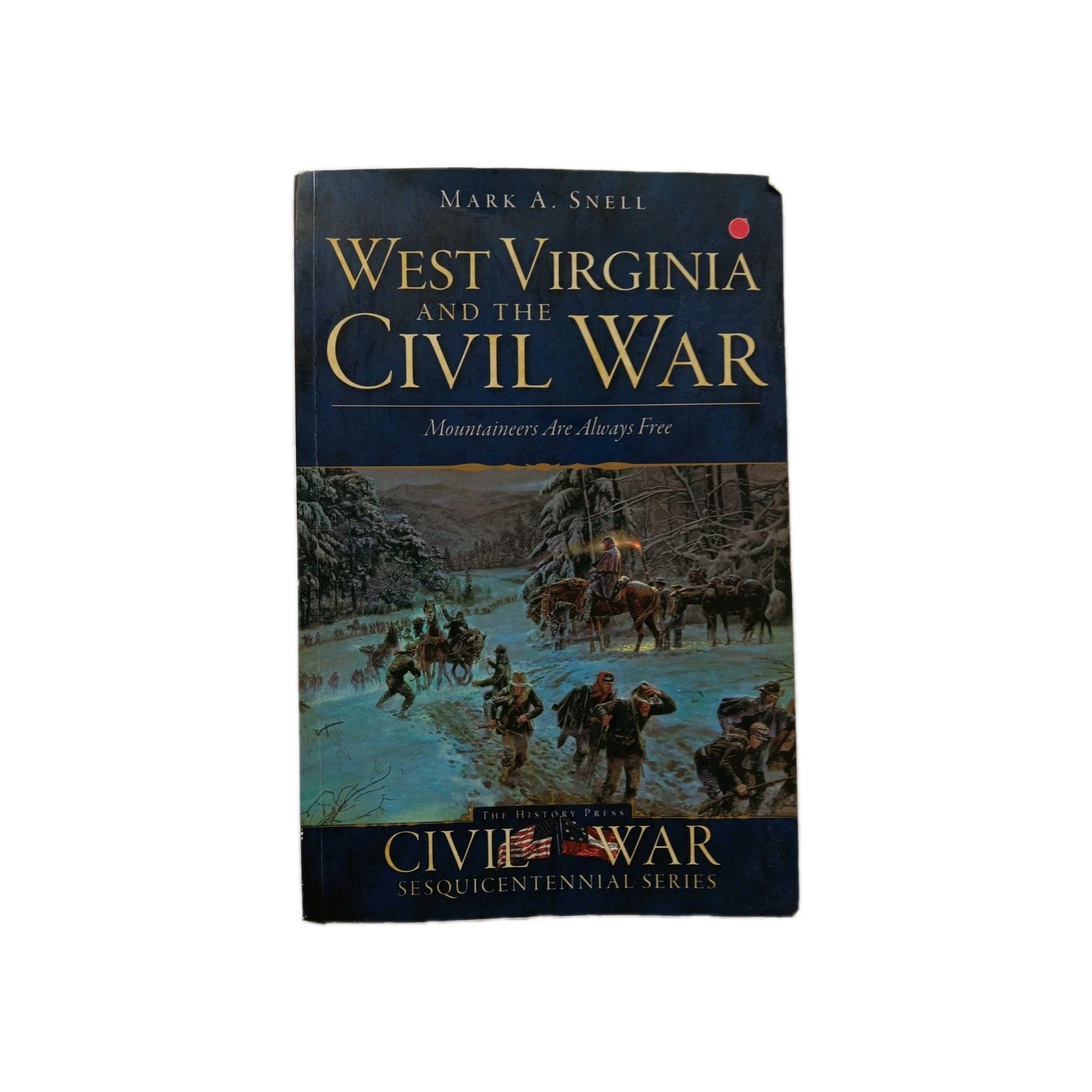 West Virginia and the Civil War Mountaineers Are Always Free Autographed