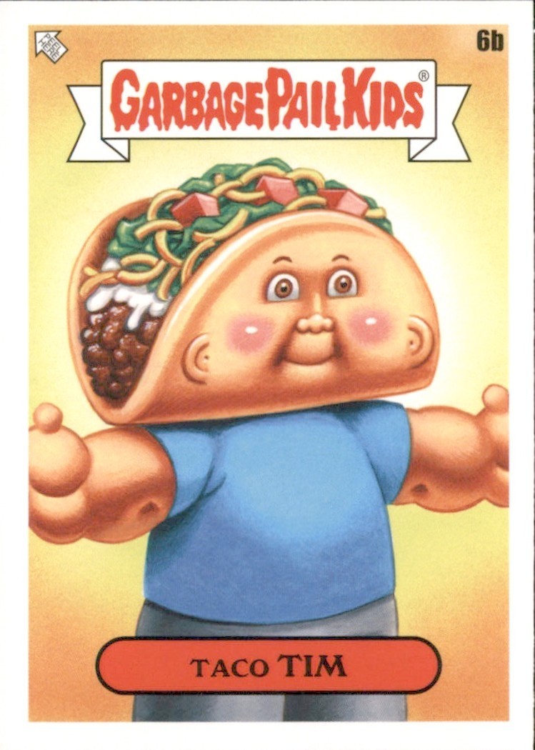 2021 Topps Garbage Pail Kids Food Fight - Taco Tim Card #6b