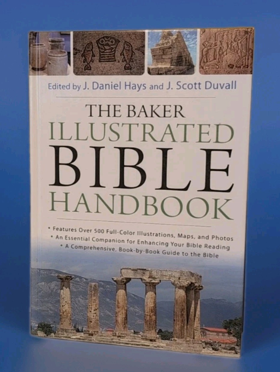 The Baker Illustrated Bible Handbook by J Daniel Hays & Scott Duvall 2011