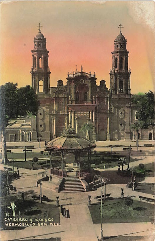 Postcard Mexico: Catedral y Kiosco, Hermosillo, Sonora Posted 1941, Tinted Postcard Mexico: Catedral y Kiosco, Hermosillo, Sonora Posted 1941, Tinted