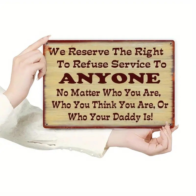 Funny We Reserve Right to Refuse Service Tin Metal Signs Home Décor 8x12