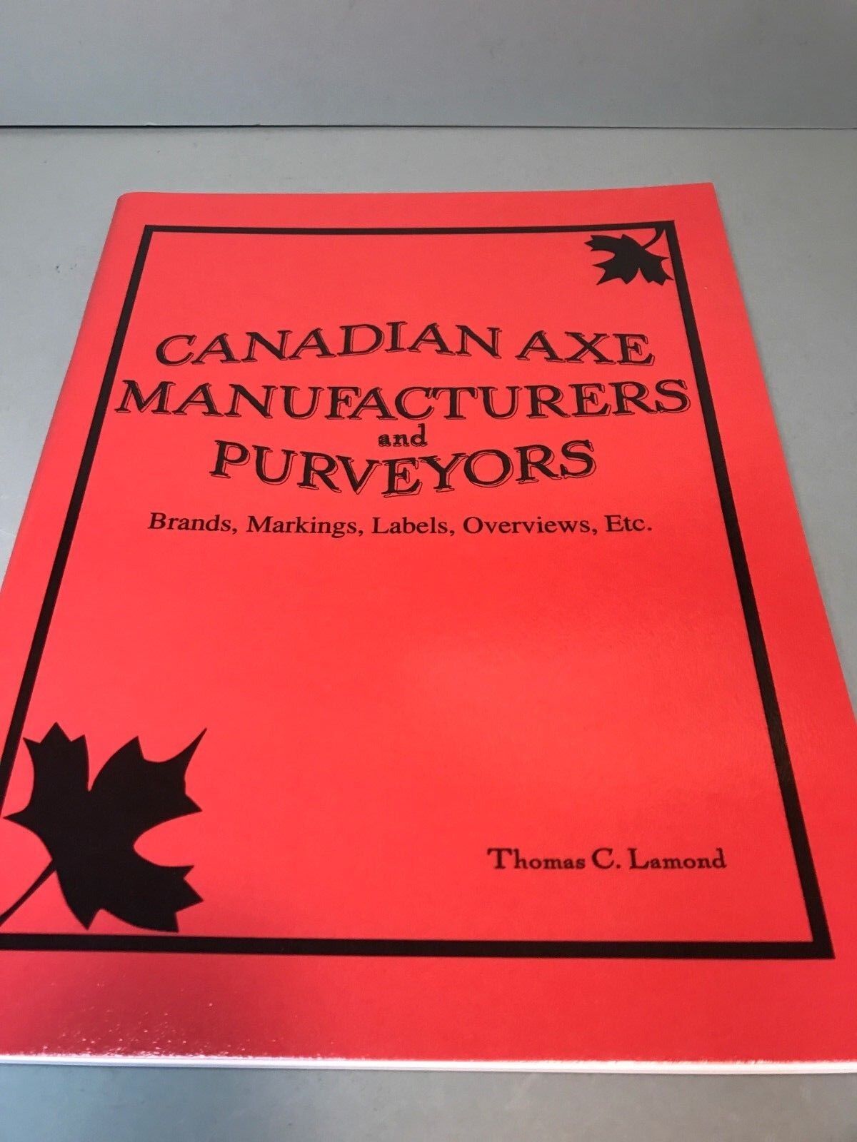 CANADIAN AXE MANUFACTURERS & PURVEYORS BY THOMAS LAMOND