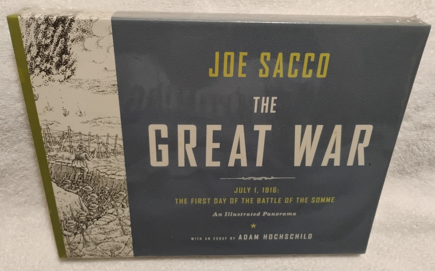 The Great War July 1 1916 The First Day of the Battle of the Somme Joe Sacco
