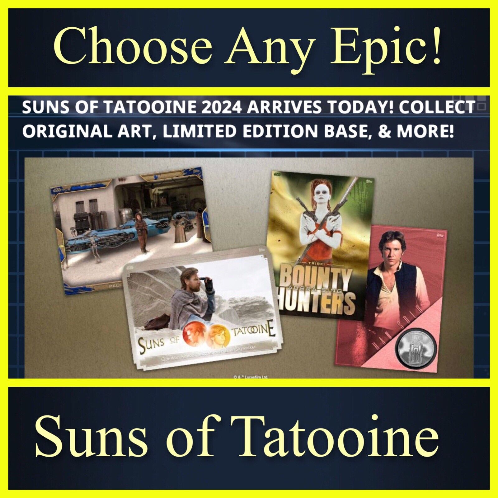 CHOOSE ANY SUNS OF TATOOINE EPIC FROM OUR ACCOUNT-TOPPS STAR WARS CARD TRADER