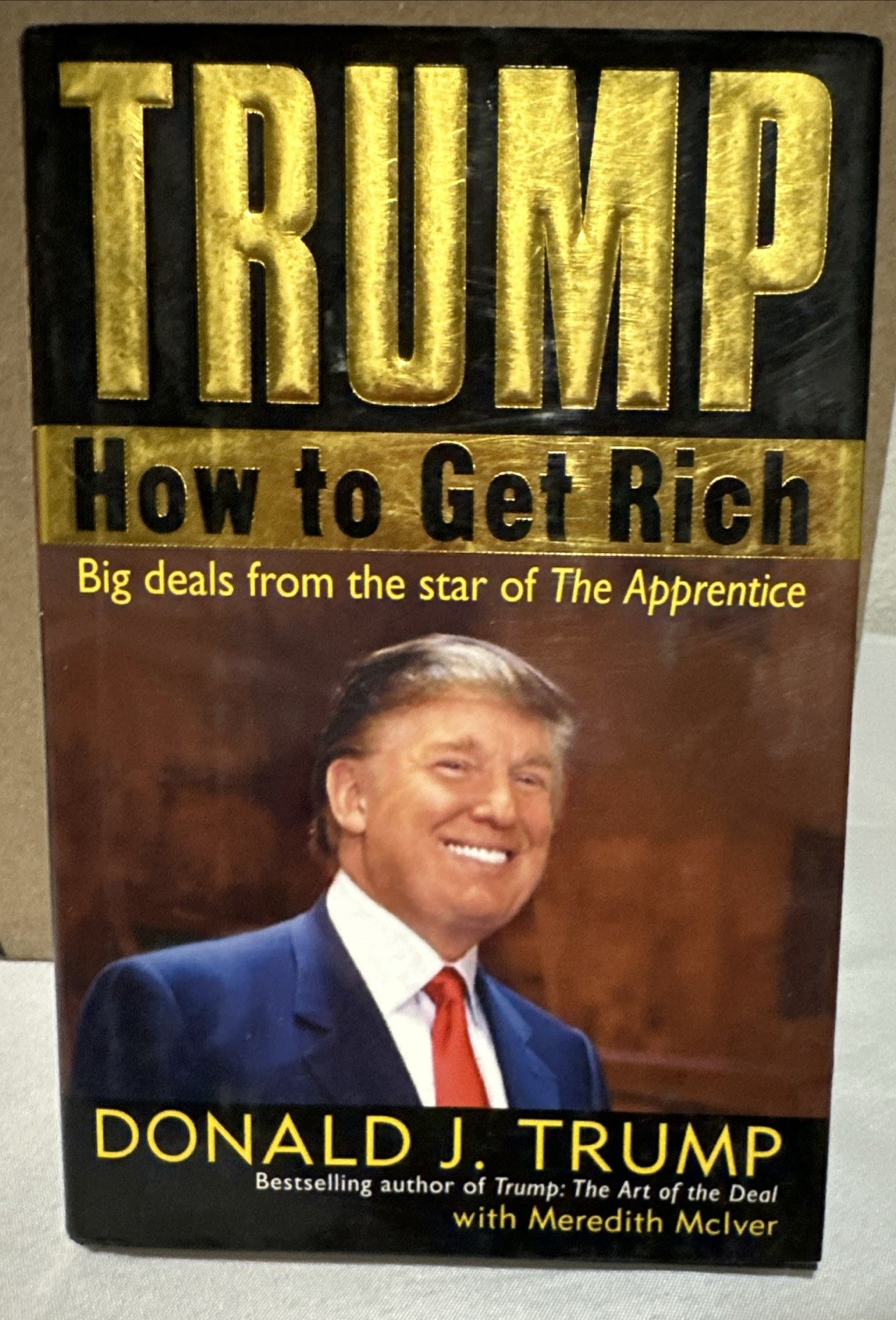 Trump How to Get Rich by Donald J. Trump 2004 1st Edition President Trump Book