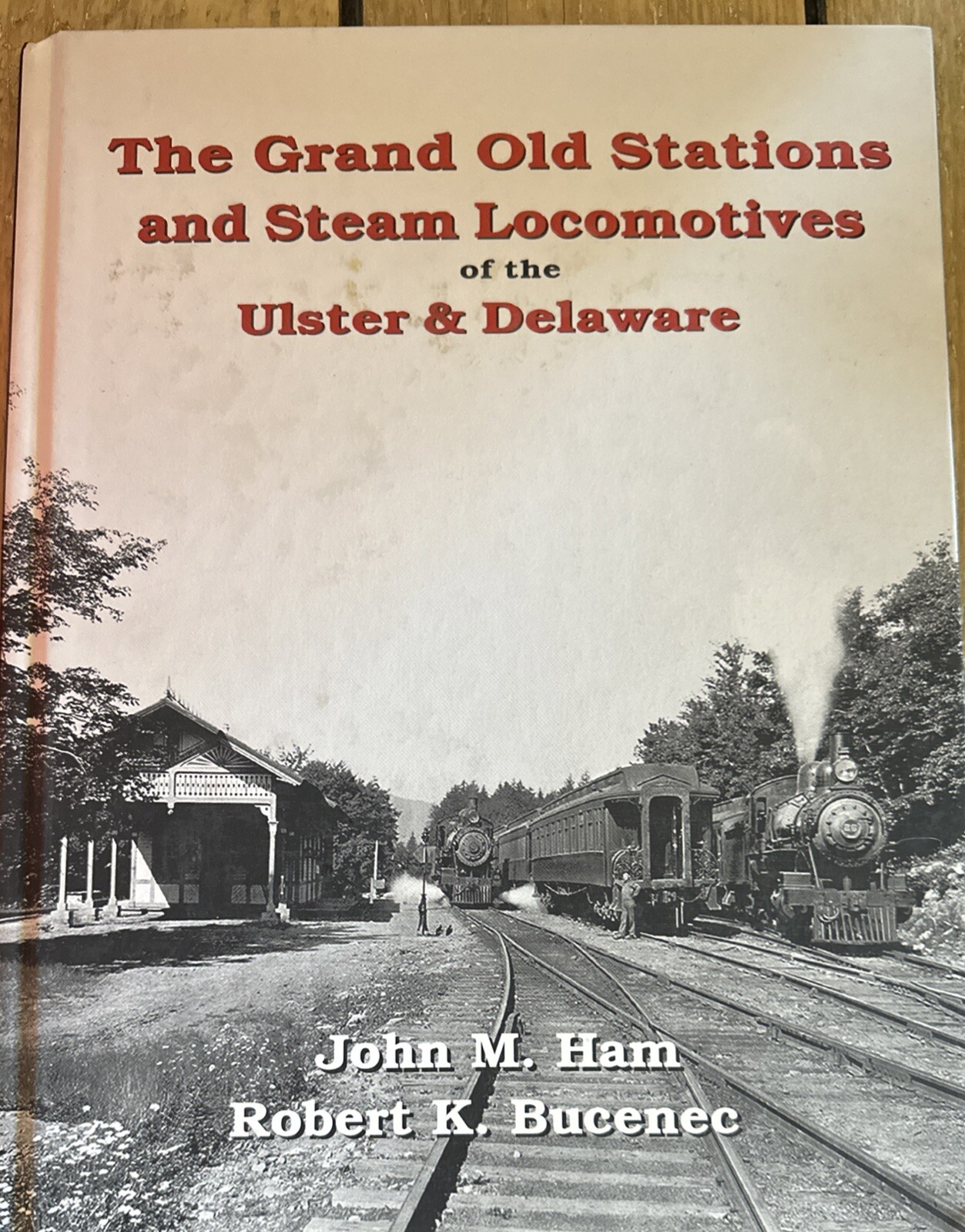 The Grand Old Stations and Steam Locomotives of the Ulster & Delaware HC