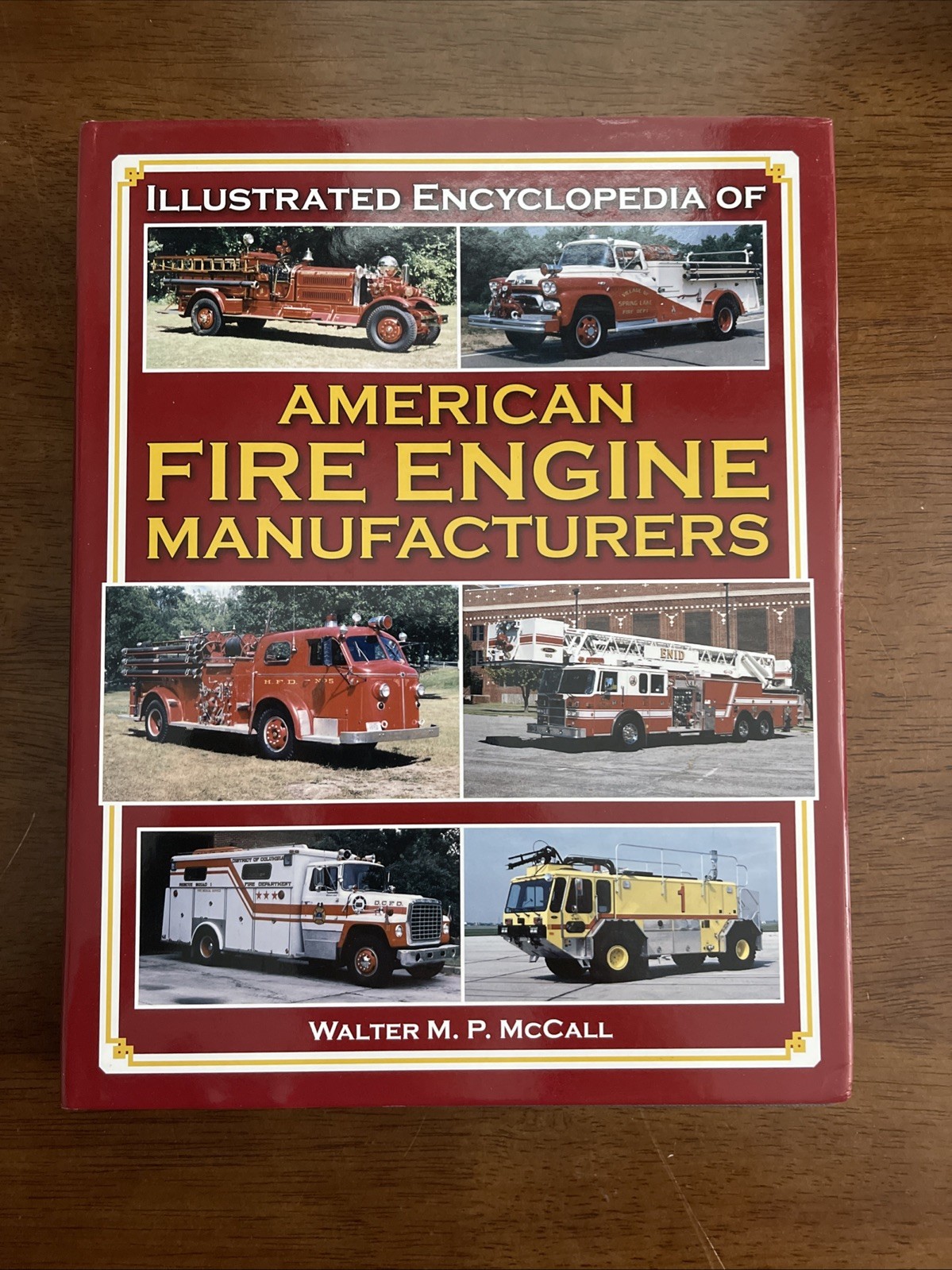 Encyclopedia of American Fire Engine Manufacturers HARDBOUND BOOK