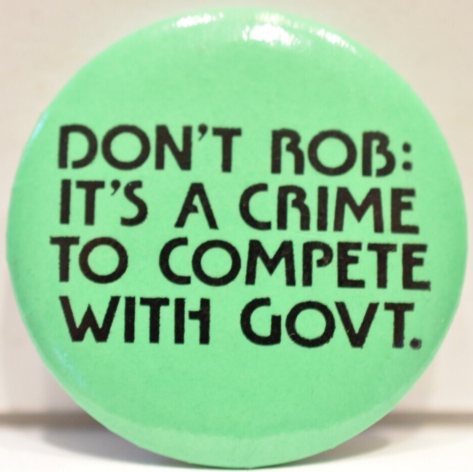 1970s Don't Rob Crime Compete Government Society for Libertarian Life Fullerton