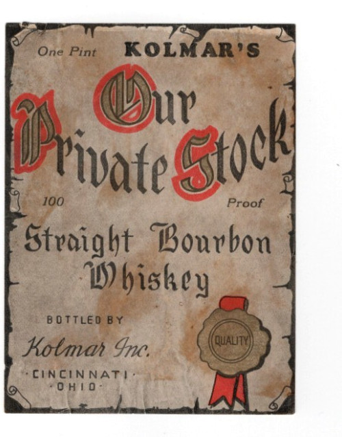 Original 1930s KOLMAR\'S OUR PRIVATE STOCK whiskey label DAMAGED Cincinnati Ohio Original 1930s KOLMAR\'S OUR PRIVATE STOCK whiskey label DAMAGED Cincinnati Ohio