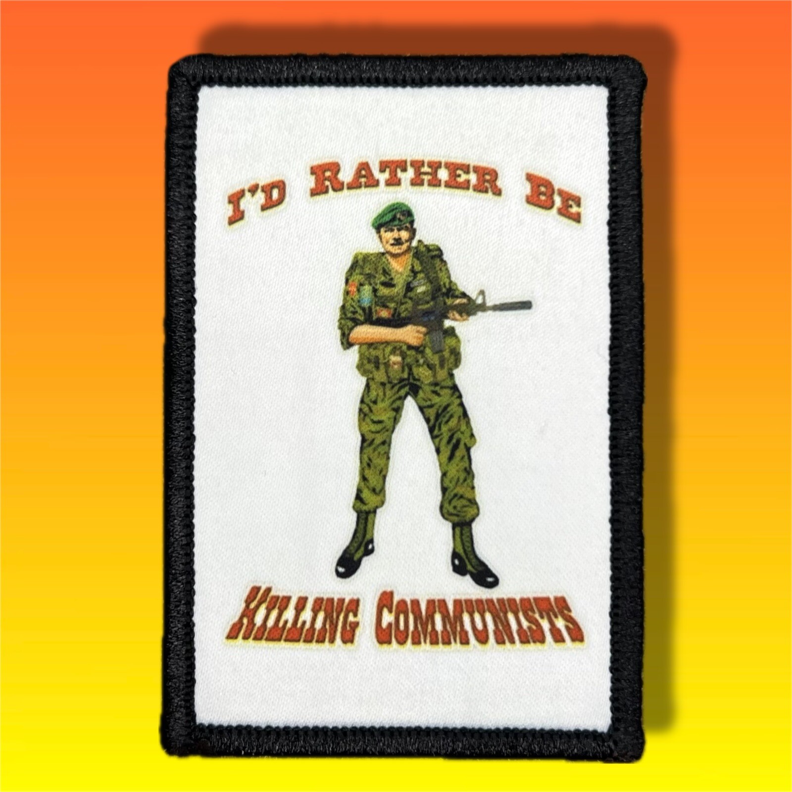 I’d Rather Be Killing Communists Patch / Military Badge Tactical Hook Loop 440