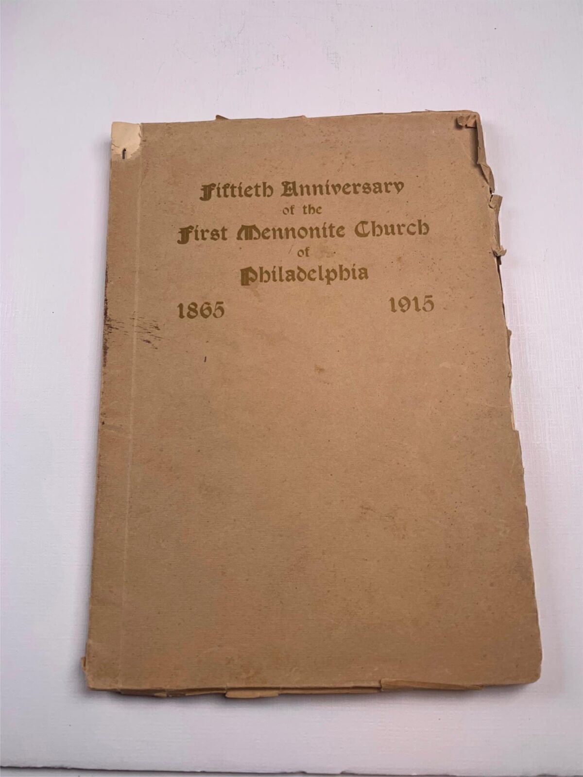 Fiftieth Anniversary First Mennonite Church Philadelphia 1865-1915