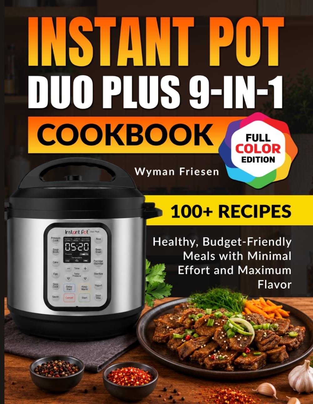 Instant Pot Duo Plus 9-in-1 Cookbook: Healthy, Budget-Friendly Meals with Minima