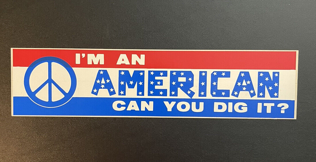 Vintage 1970's Hippie I'M AN AMERICAN CAN YOU DIG IT? bumper sticker MINT Unused