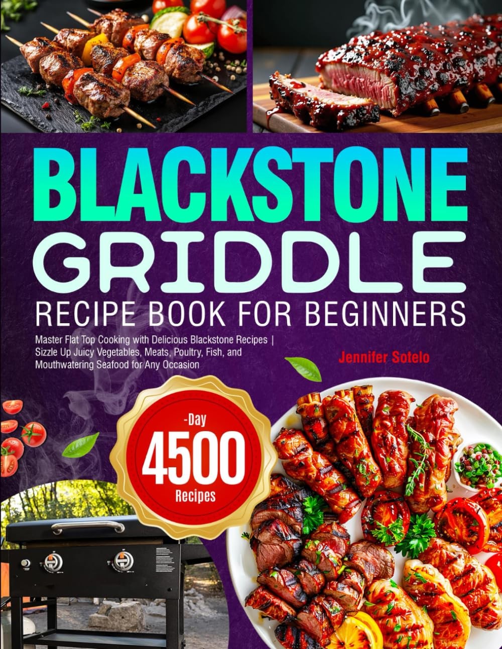Blackstone Griddle Recipe Book for Beginners: Master Flat Top Cooking with...