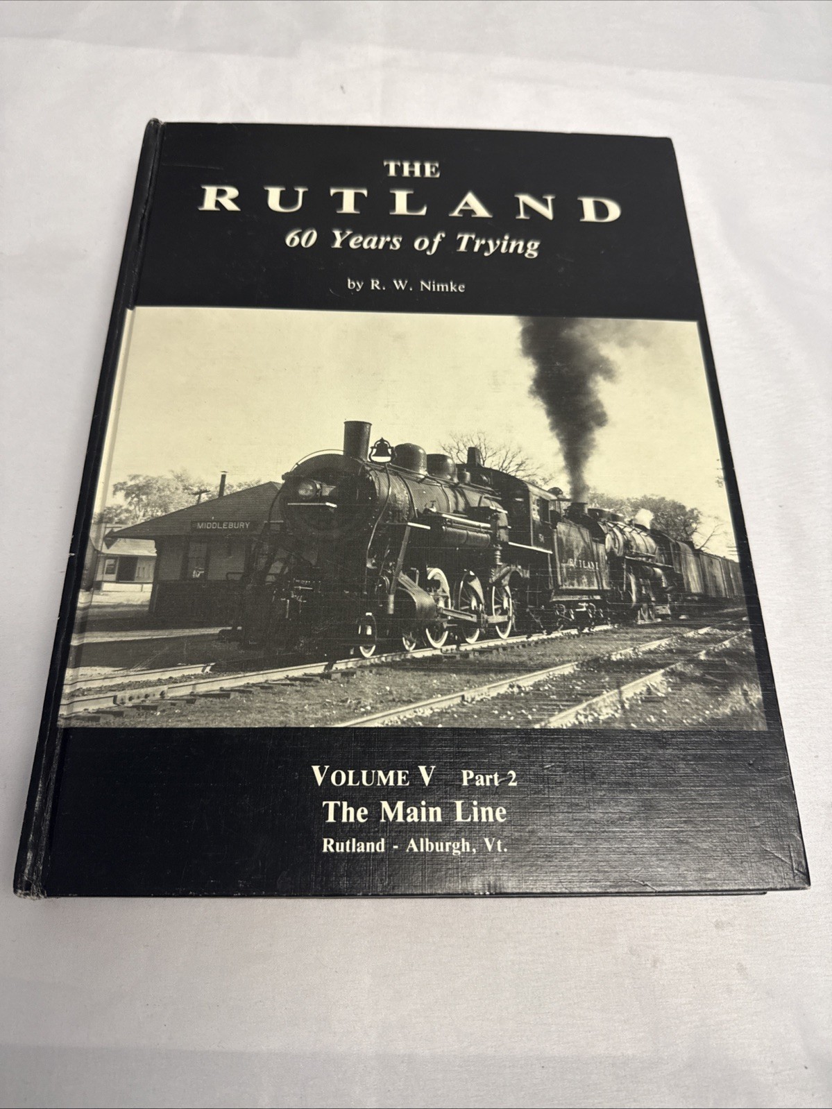 The Rutland 60 Years of Trying Vol V Part 2 Main Line The Rutland 60 Years of Trying Vol V Part 2 Main Line