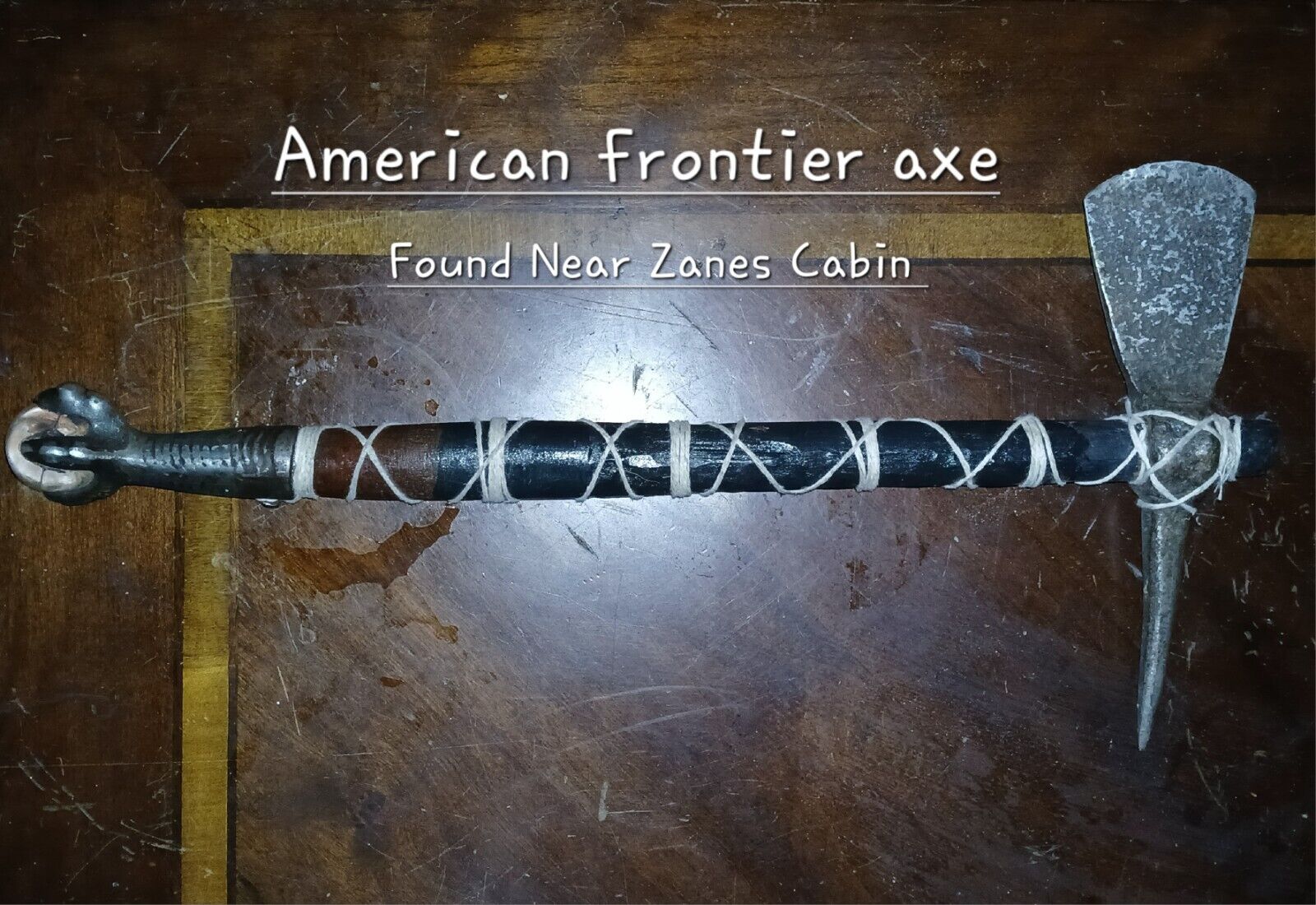 1700\'s Hand Forged Round Neck American Frontier Tomahawk Found @ Zanes Cabin 