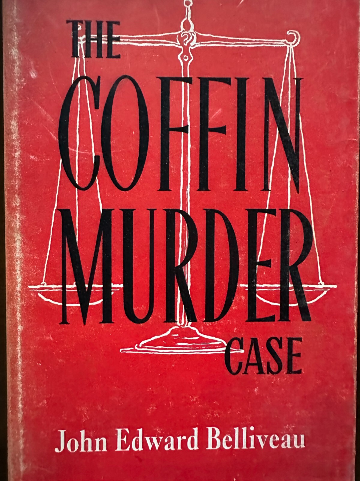 The Coffin Murder Case by John Edward Belliveau 1st Edition 1956 VERY RARE