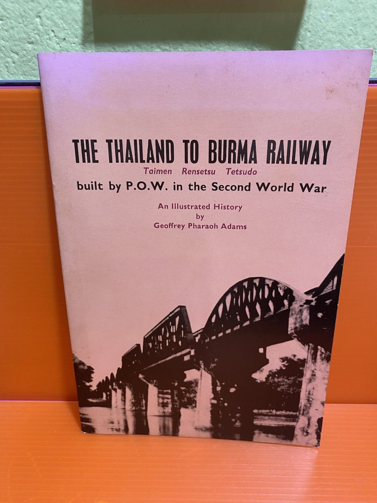 Thailand To Burma Railway Built By P.O.W. In World War 2 Book Rare 
