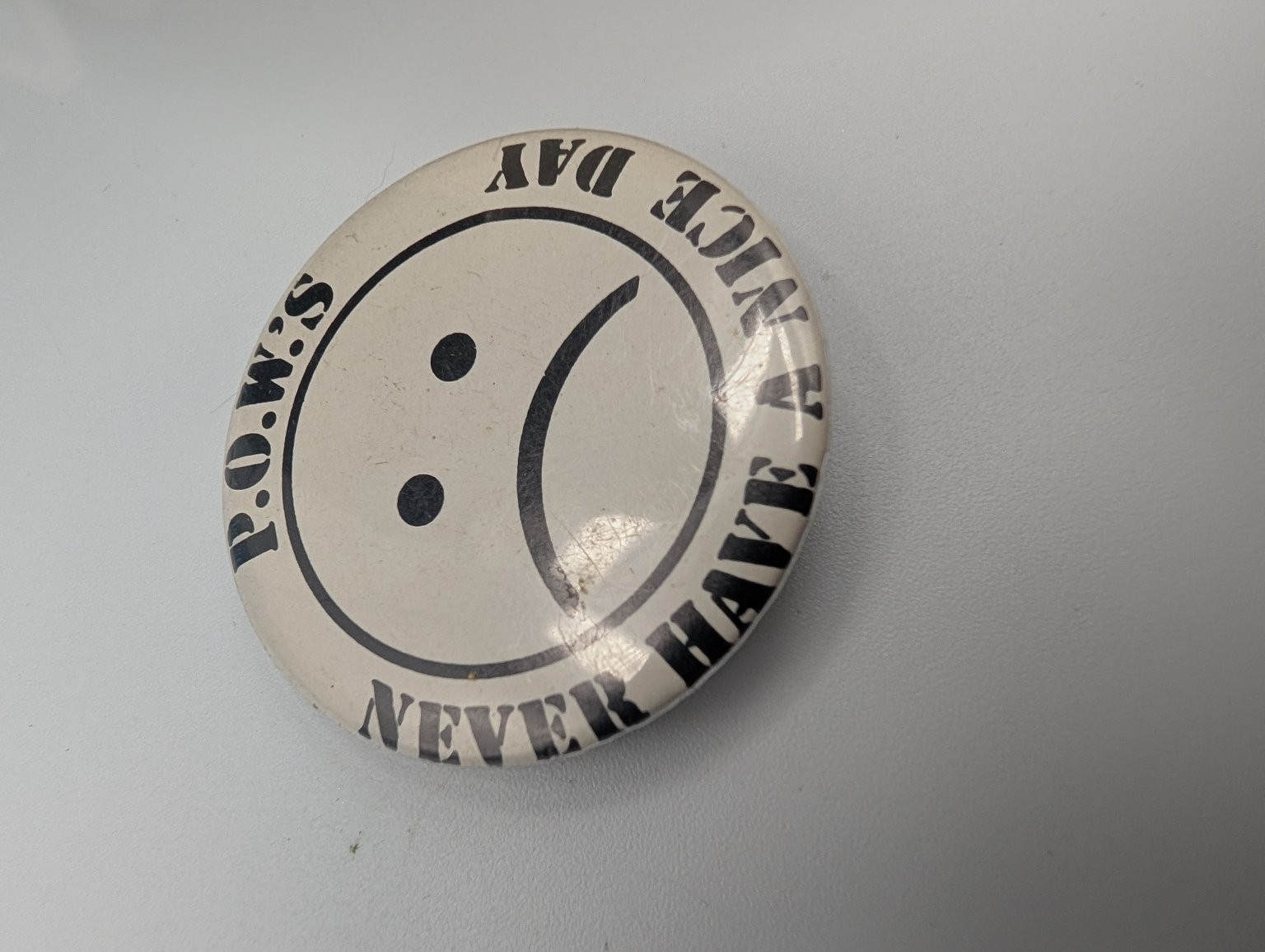 Vintage P.O.W.S. Never Have A Nice Day Frowny Face Pinback Button Anti-Smiley