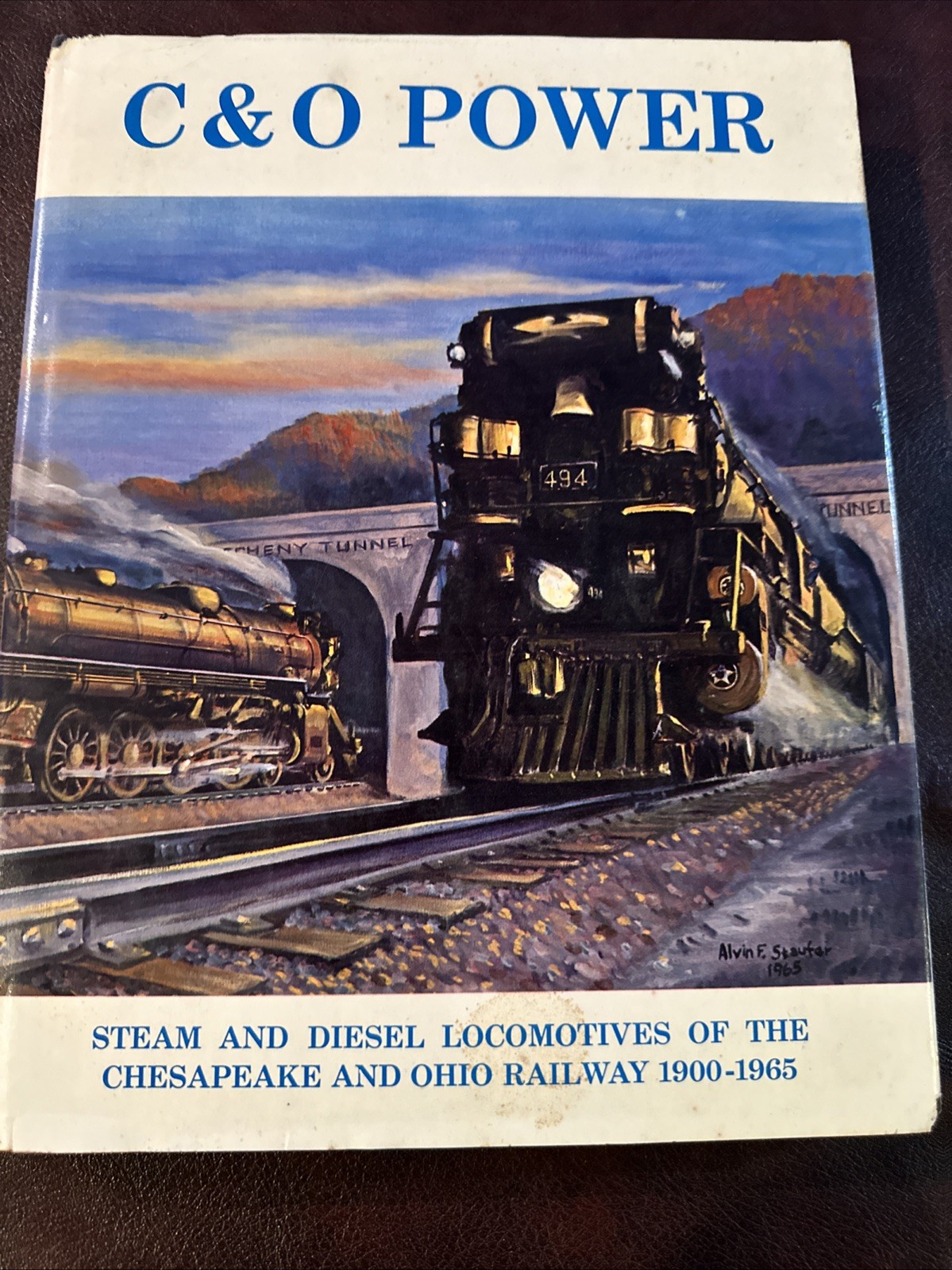 C&O Power Steam and Diesel Locomotives of the Chesapeake and Ohio Railway