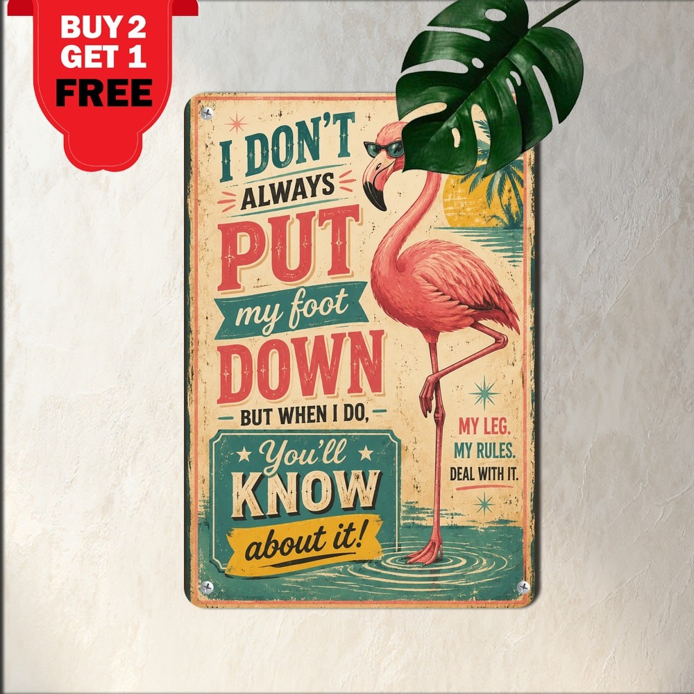 Don\'t Put Your Foot Down Flamingo Metal Sign Tropical Wall Decor
