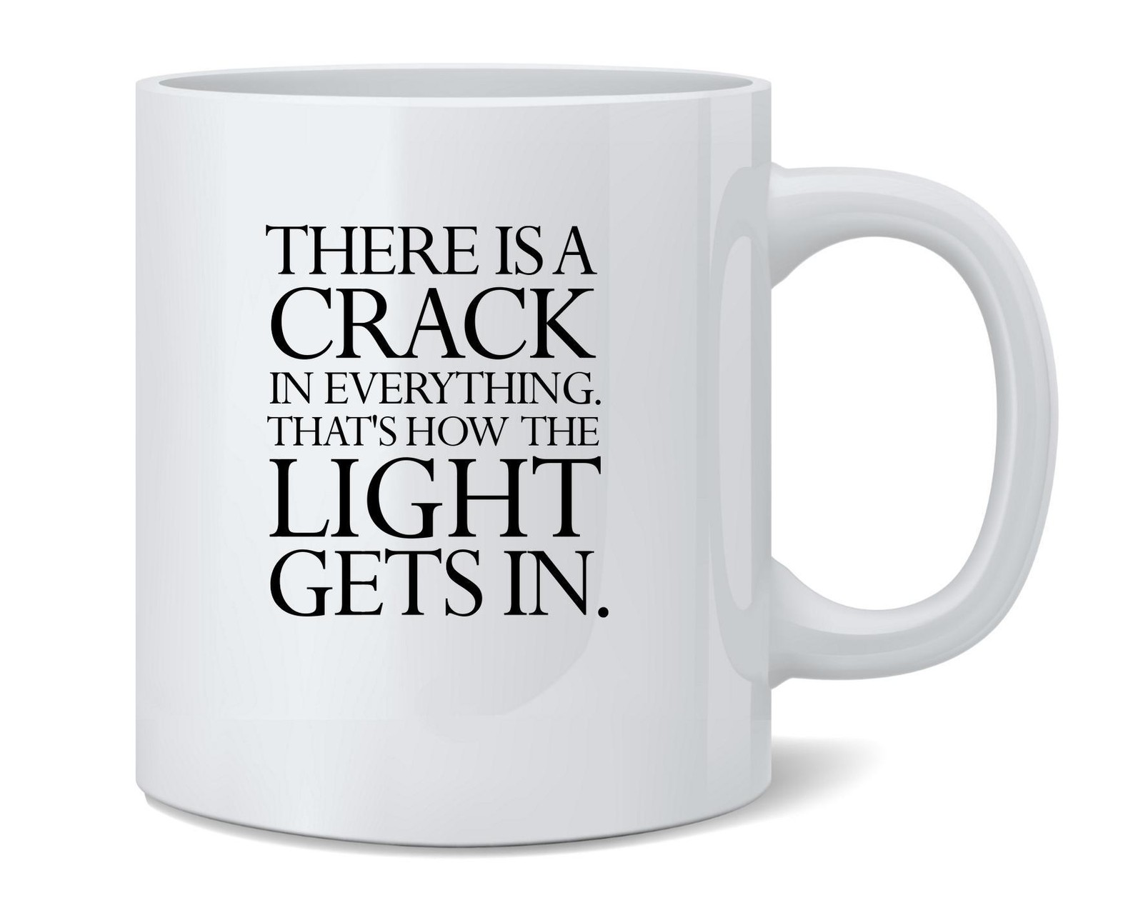 Theres A Crack In Everything Quote Coffee Mug Tea Cup 12 oz Theres A Crack In Everything Quote Coffee Mug Tea Cup 12 oz