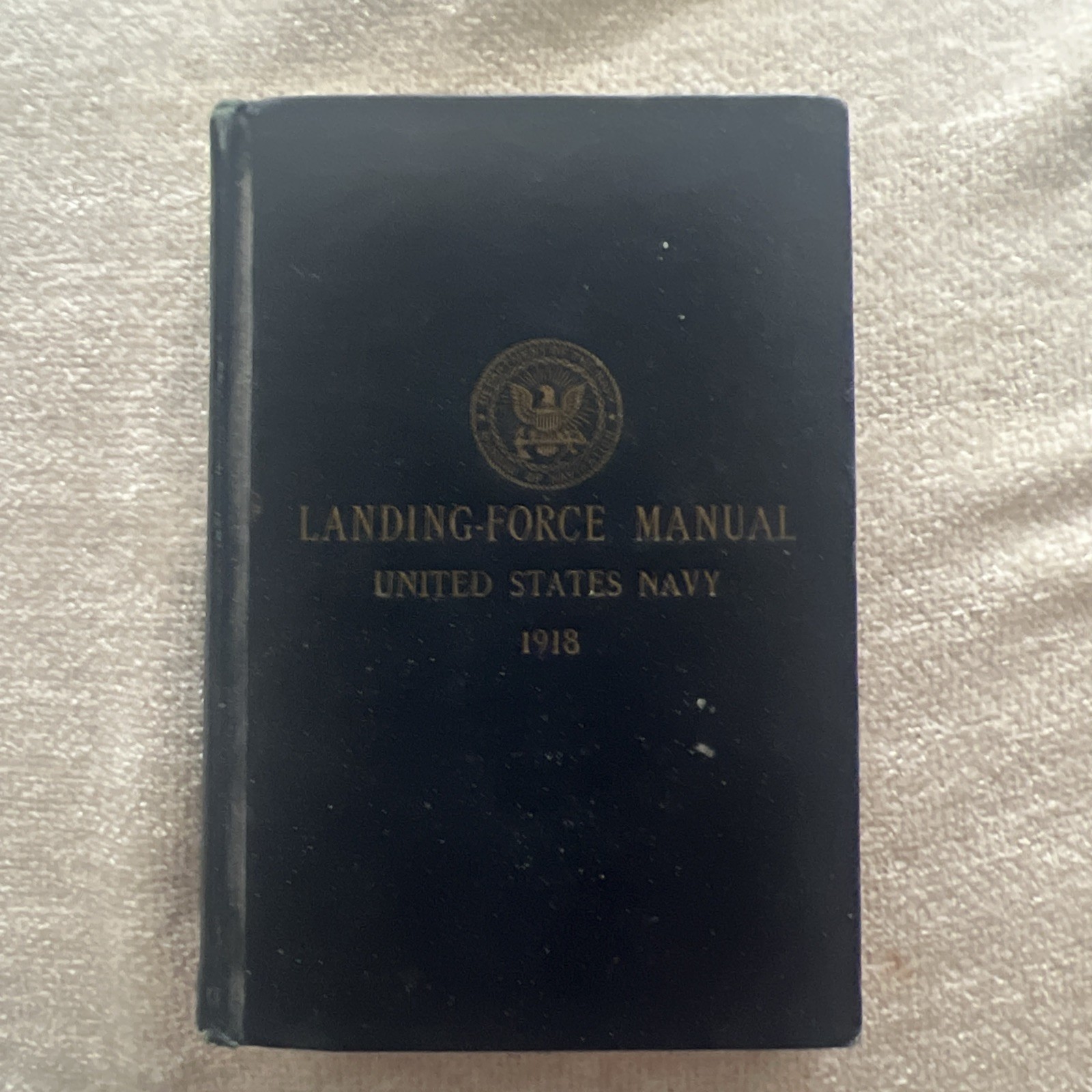 WWI 1918 United States Navy  LANDING FORCE MANUAL