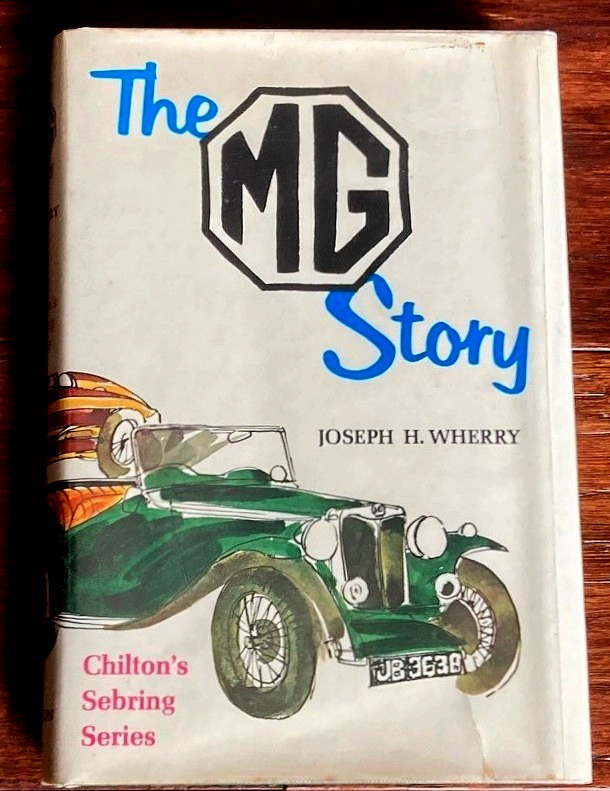 THE MG STORY by Wherry - 1967 Hardbound First Edition with DJ - 207 pages