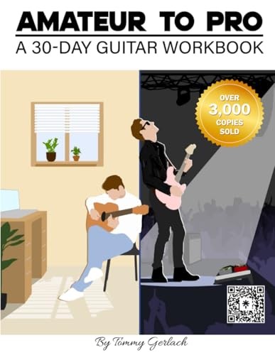 Amateur to Pro: A 30-Day Guitar Workbook, Tommy Gerlach