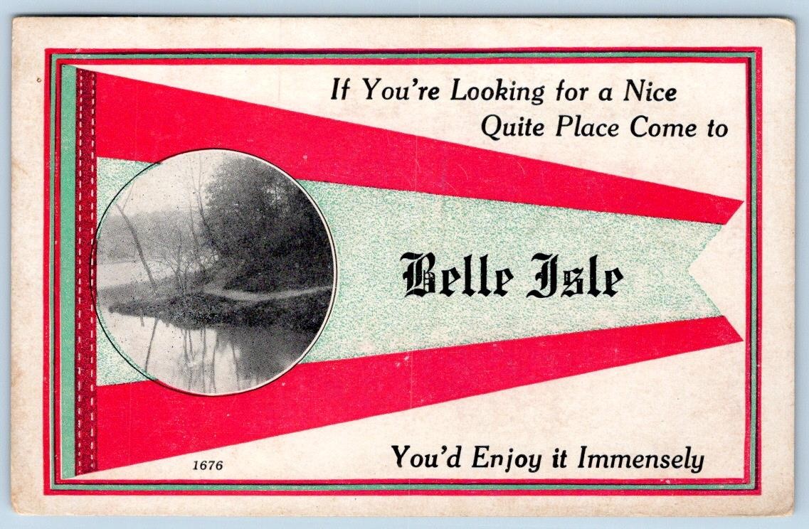 1910\'s COME to BELLE ISLE YOU\'D ENJOY IT IMMENSELY ANTIQUE PENNANT POSTCARD