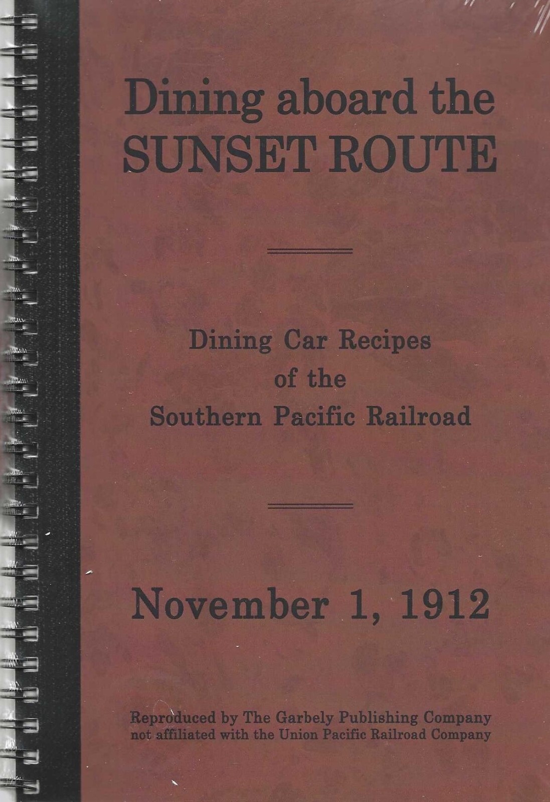 DINING Aboard SUNSET ROUTE - Recipes of the Southern Pacific Railroad (NEW BOOK)