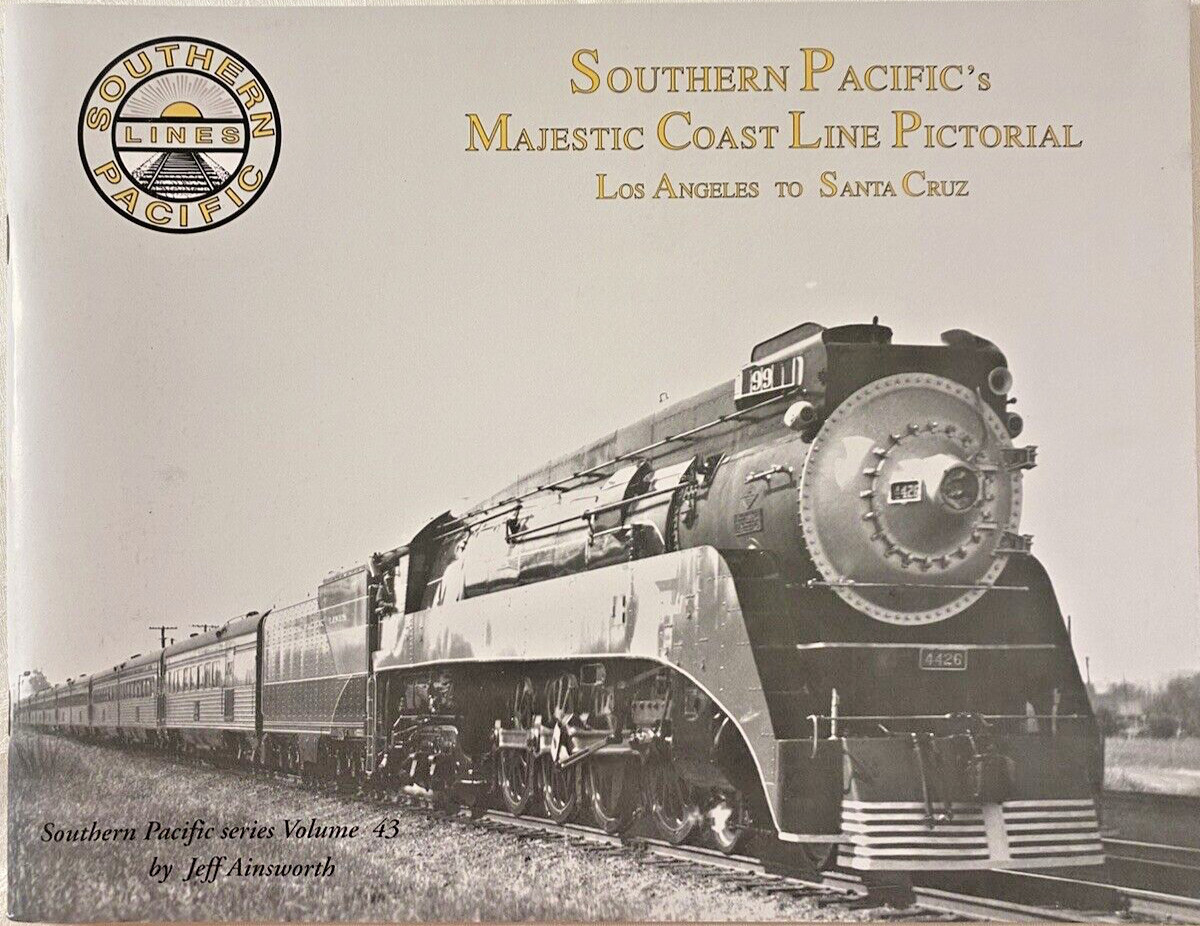 Southern Pacific's Majestic Coast Line Pictorial Volume 43