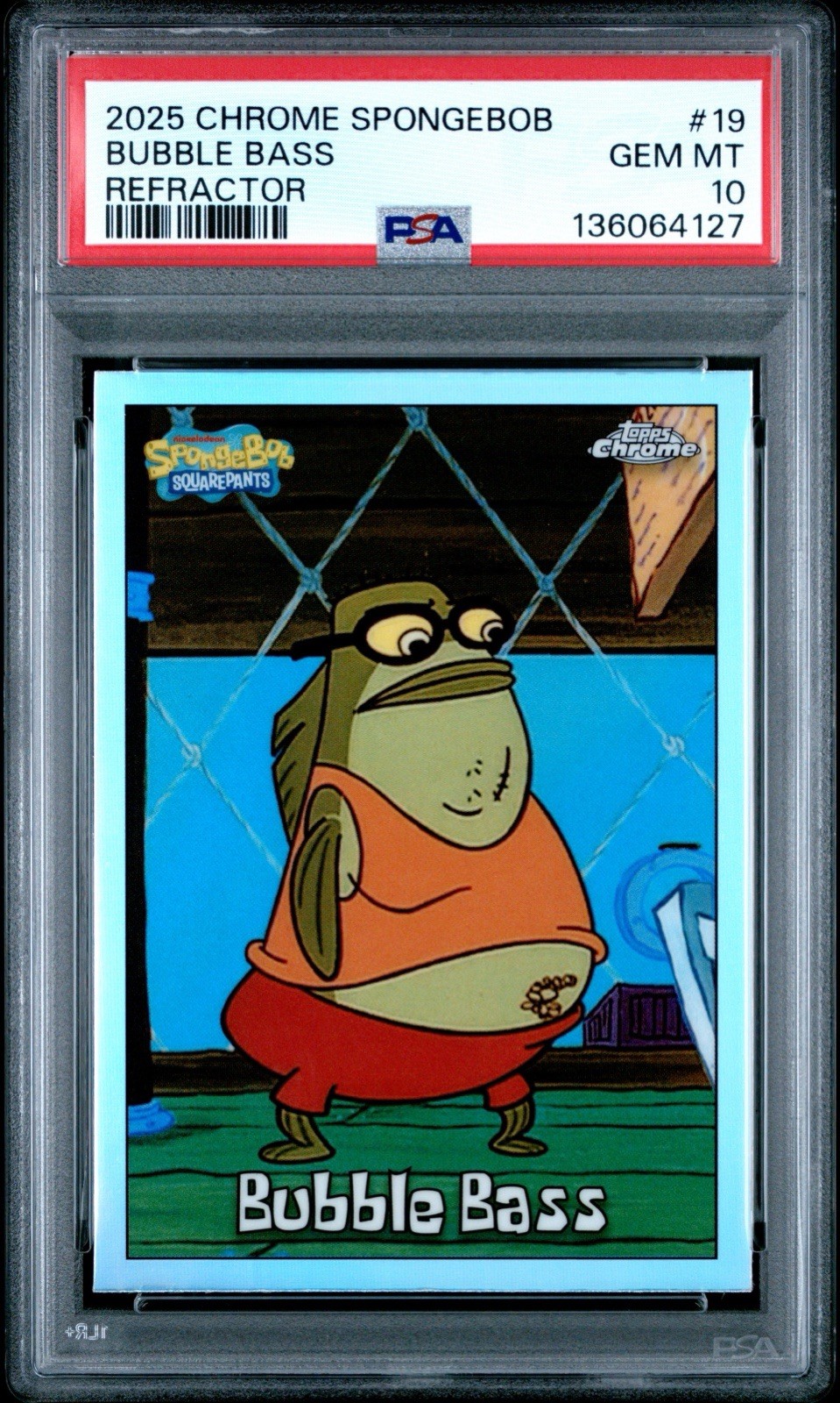 2025 Topps Chrome SpongeBob Bubble Bass #19 Refractor PSA 10