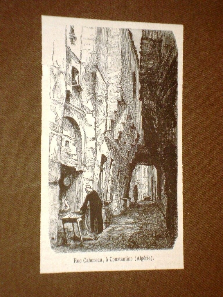 Engraving year 1872 Rue Cahoreau in Constantine - Algeria Algeria