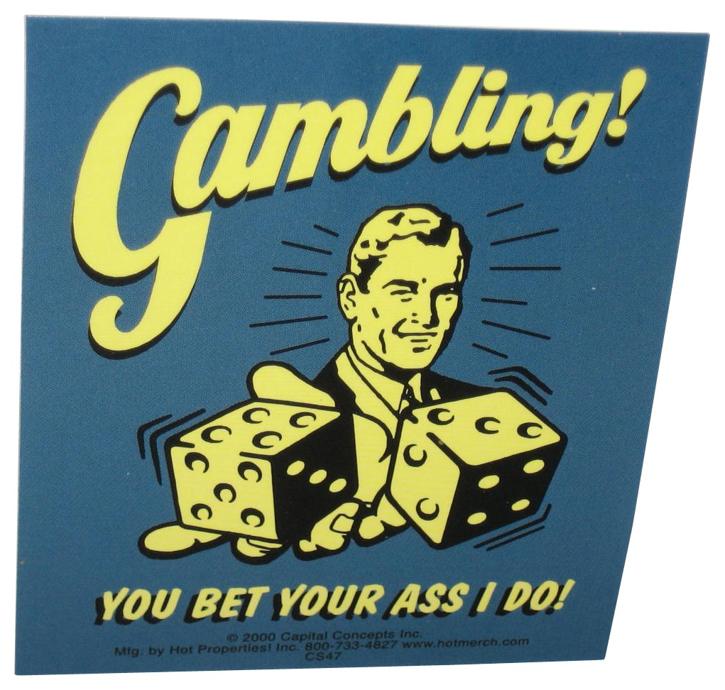 Gambling You Bet Your Ass I Do (2000) Retro Spoofs Sticker CS47