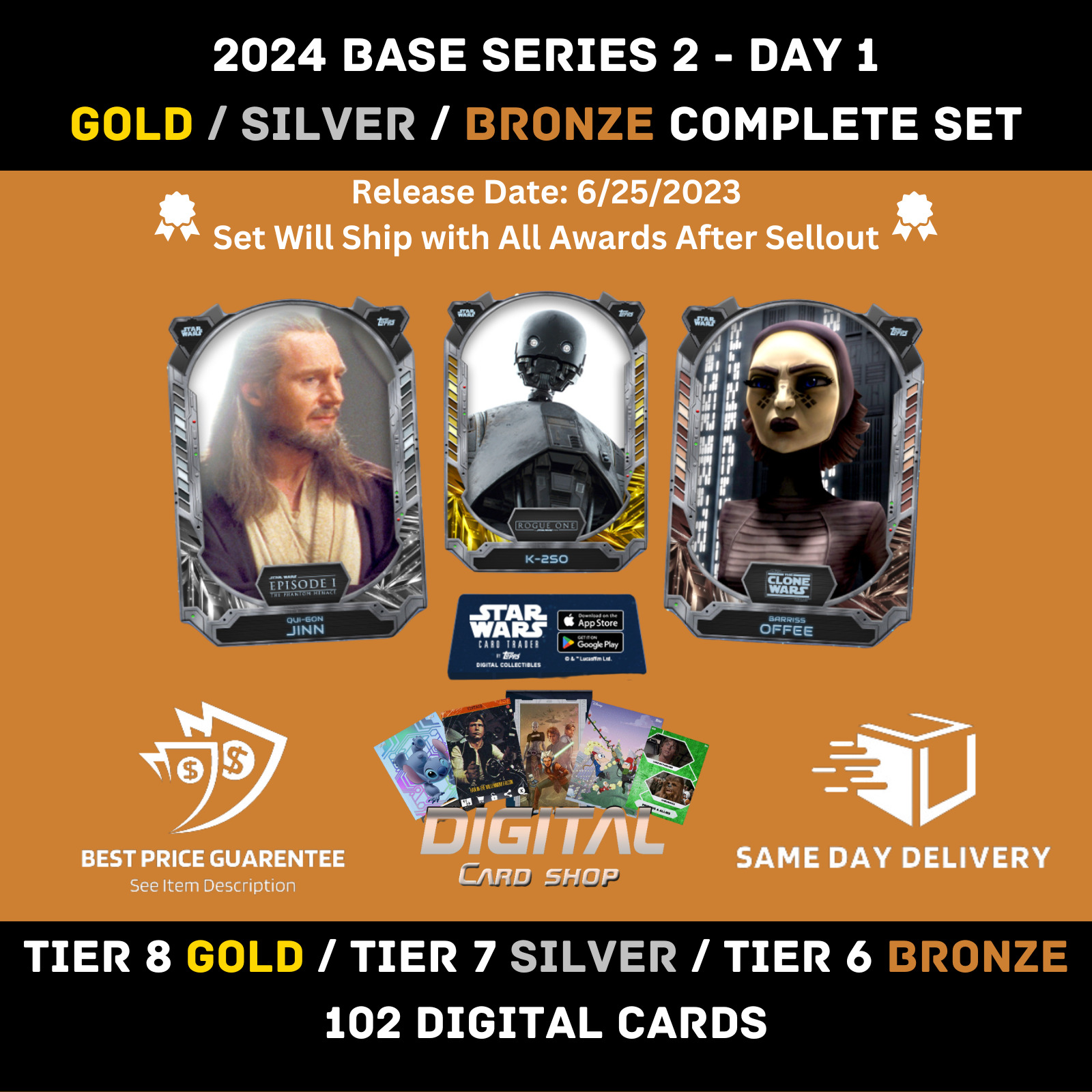 Topps Star Wars Card Trader 2024 BASE SERIES 2 DAY 1 GOLD SILVER BRONZE Tier 8+