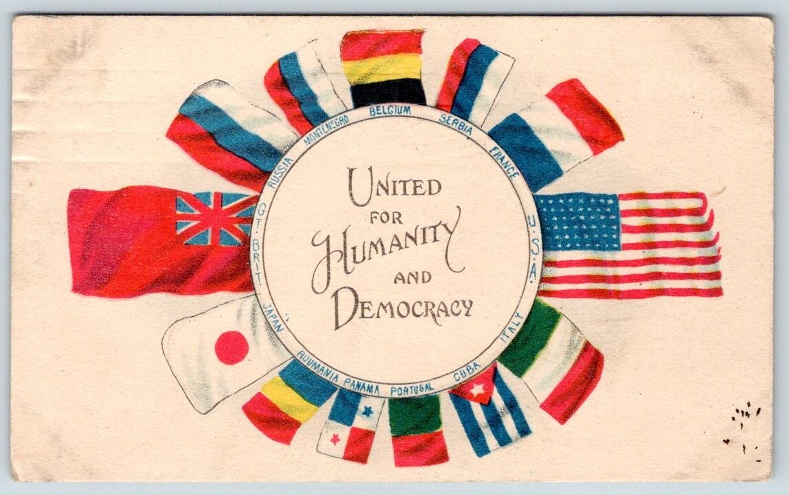 1910\'s UNITED for HUMANITY and DEMOCRACY PATRIOTIC WORLD FLAGS POSTCARD