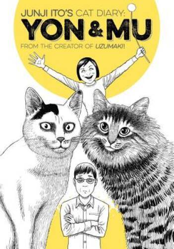 Junji Ito\'s Cat Diary: Yon & Mu - Paperback By Ito, Junji - GOOD