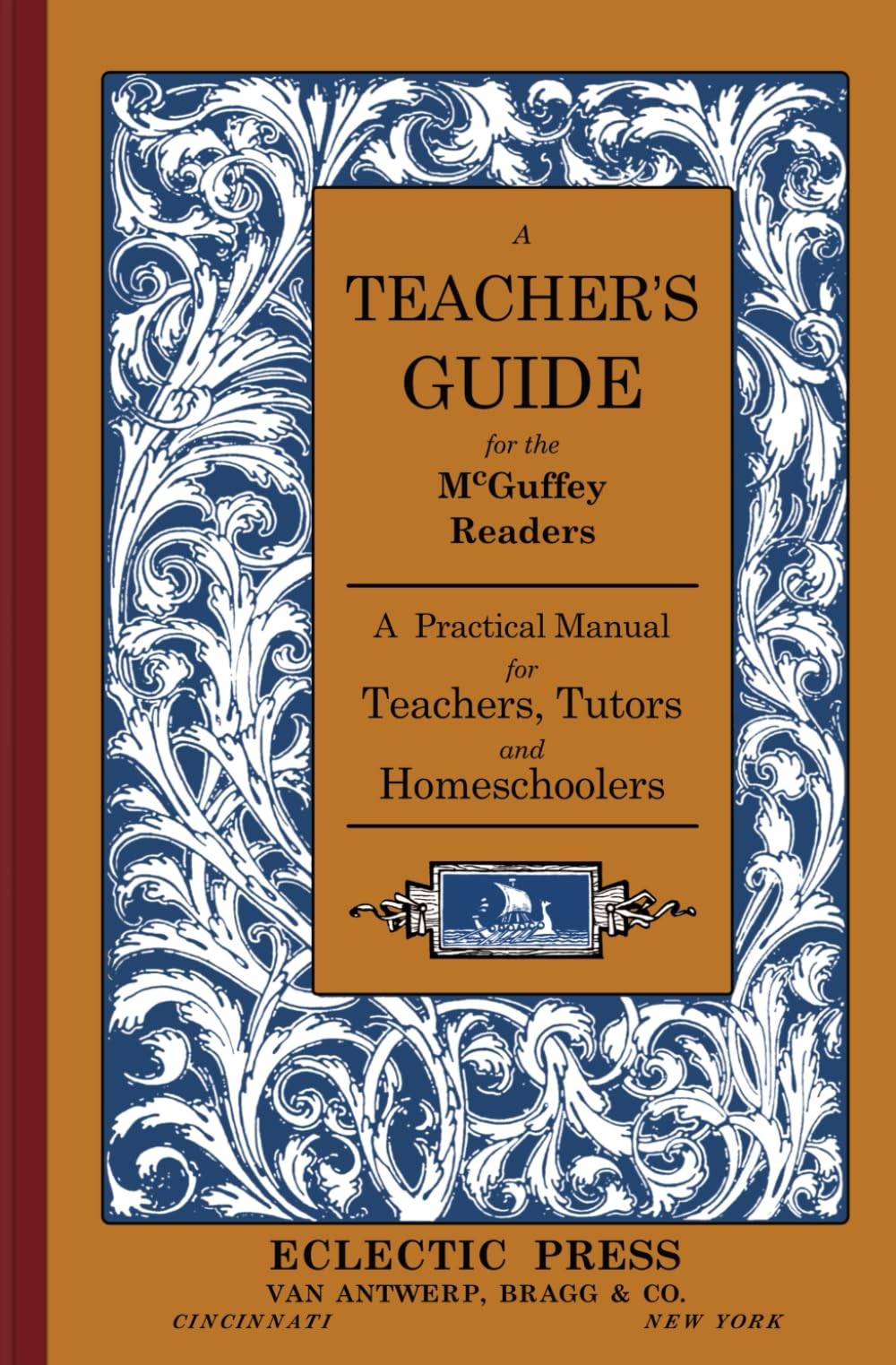A Teacher\'s Guide For The McGuffey Readers: A Practical Manual for Teacher\'s, Tu