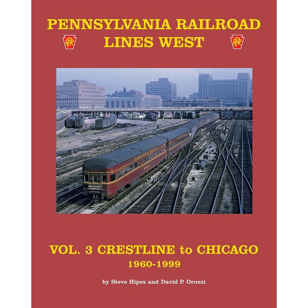 PENNSYLVANIA RAILROAD LINES WEST, Vol. 3 - CRESTLINE to CHICAGO - (NEW BOOK)