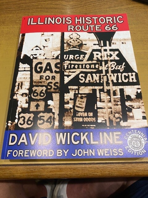 NEW ILLINOIS HISTORIC ROUTE 66 BOOK by David Wickline & Foreword by John Weiss