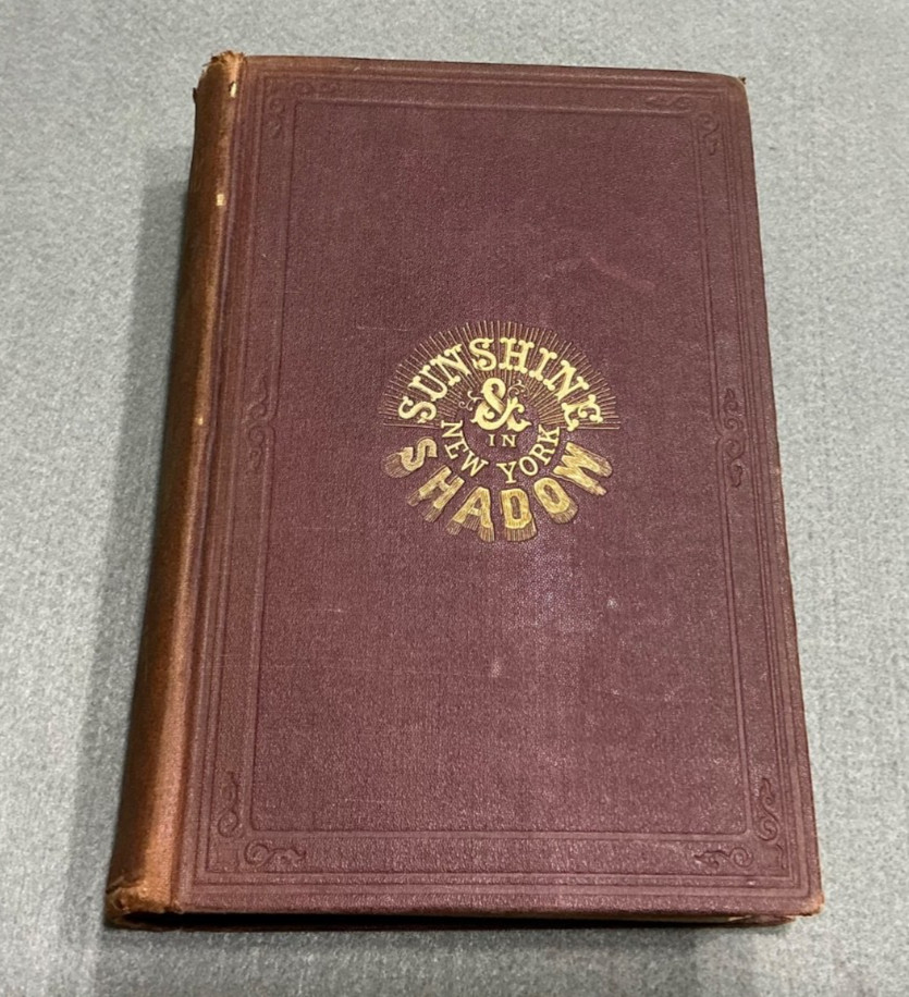 1869 NEW YORK CITY ANTIQUE BOOK RICH & POOR FIFTH AVE FIVE POINTS SLUMS CRIME
