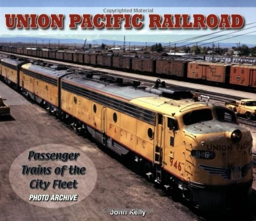 Union Pacific Railroad - Photo Archive: Passenger Trains Of The City Fleet Book
