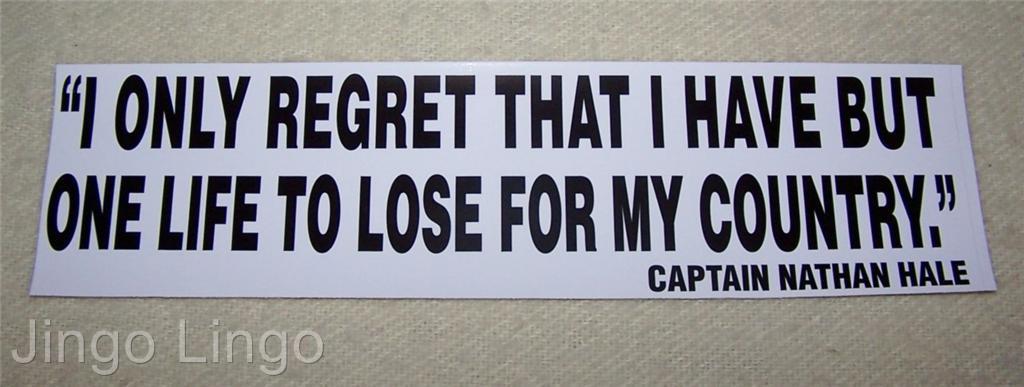 PATRIOT QUOTE~I Regret I Only Have One Life To Lose **Mix-N-Match Available**