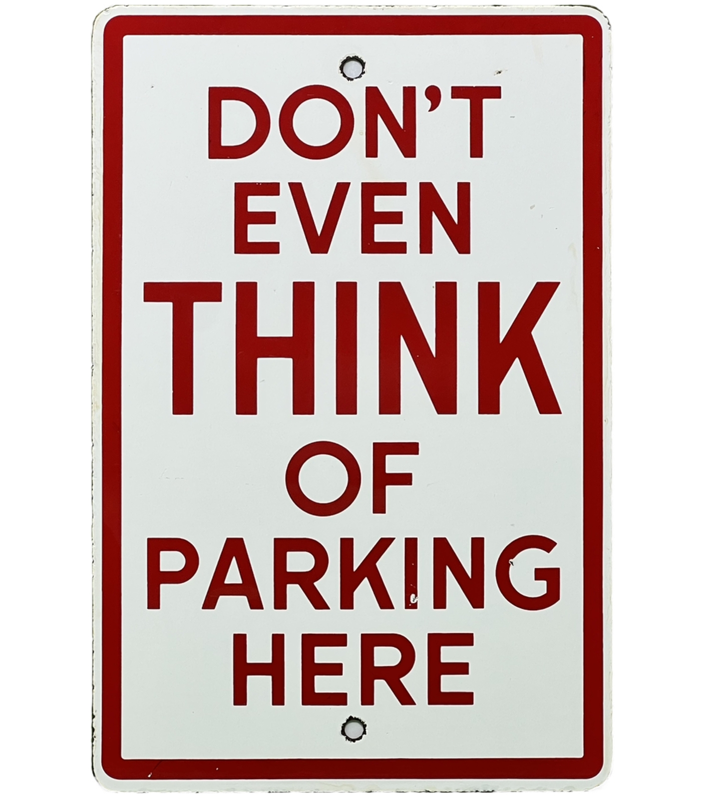 VINTAGE DON'T EVEN THINK OF PARKING HERE PORCELAIN SIGN GAS STATION MOTOR OIL