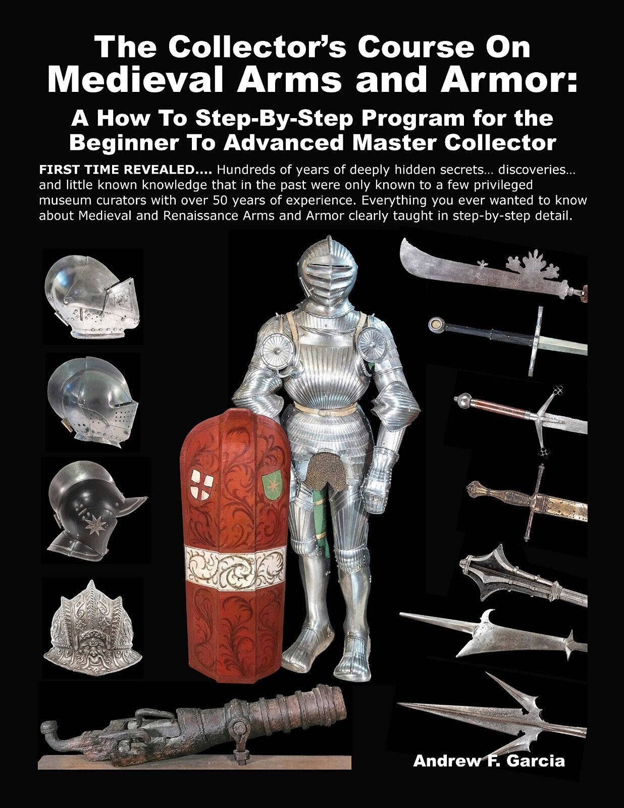 The Collector’s Course on Medieval Arms and Armor: A How To Step-By-Step Program