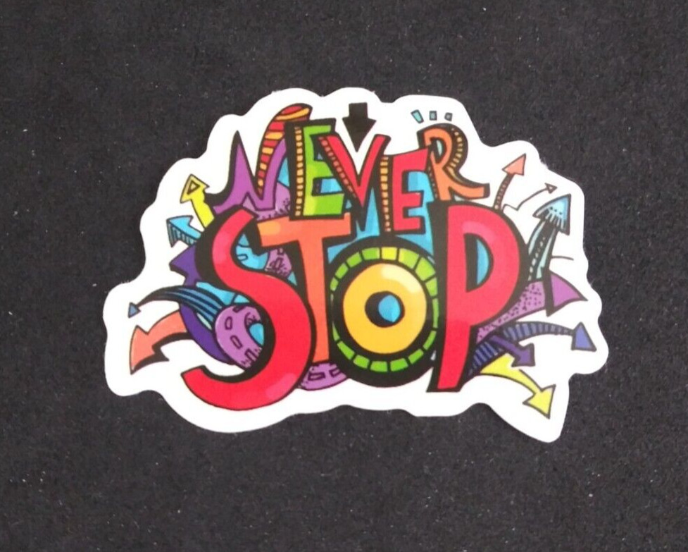Never Stop Sticker 1.5\